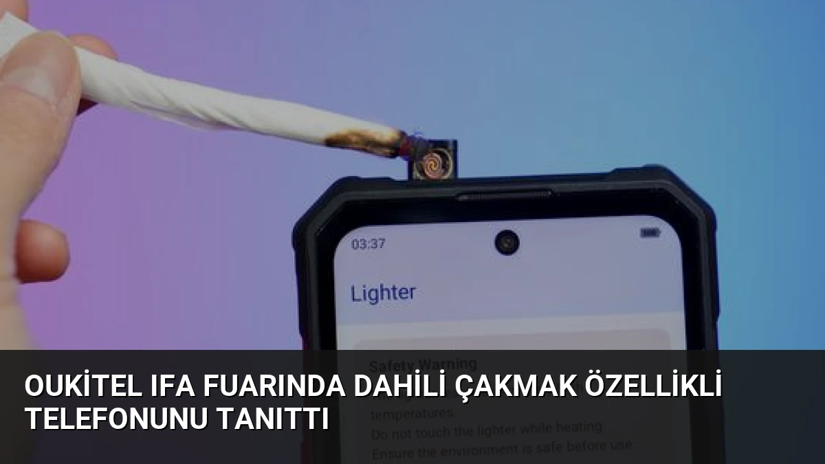 Oukitel IFA Fuarında Dahili Çakmak Özellikli Telefonunu Tanıttı