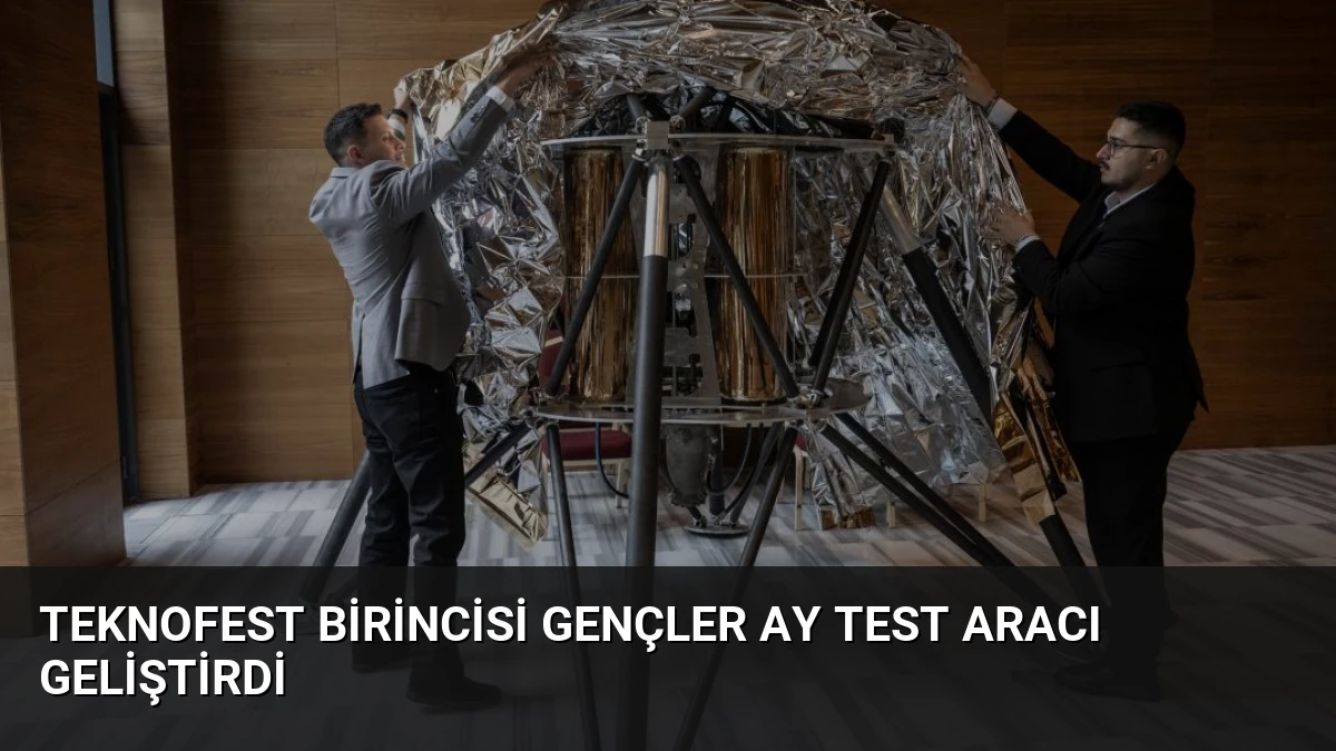 TEKNOFEST Birincisi Gençler Ay Test Aracı Geliştirdi