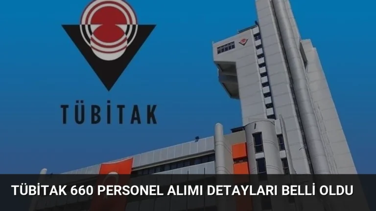 TÜBİTAK 660 personel alımı detayları belli oldu