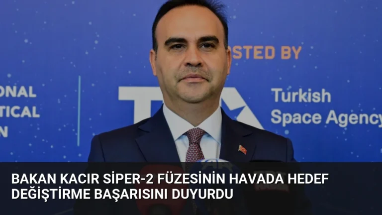 Bakan Kacır SİPER-2 Füzesinin Havada Hedef Değiştirme Başarısını Duyurdu