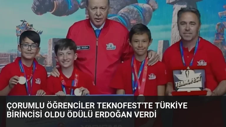 Çorumlu Öğrenciler TEKNOFEST’te Türkiye Birincisi Oldu Ödülü Erdoğan Verdi