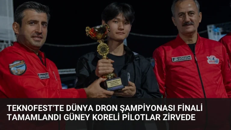 TEKNOFEST’te Dünya Dron Şampiyonası Finali Tamamlandı Güney Koreli Pilotlar Zirvede
